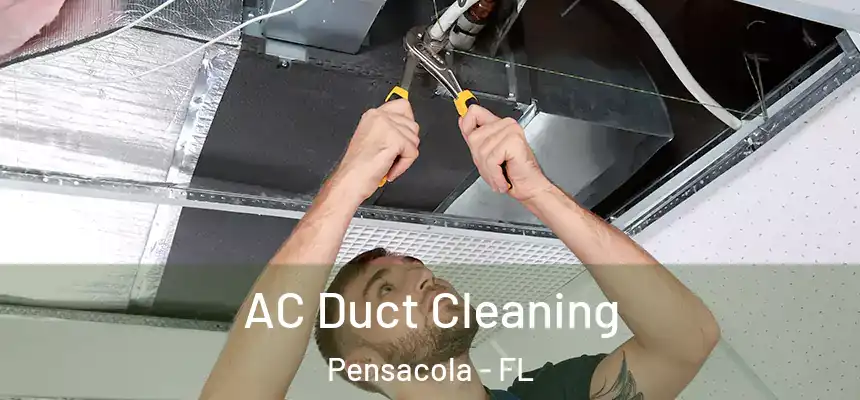 AC Duct Cleaning Pensacola - FL