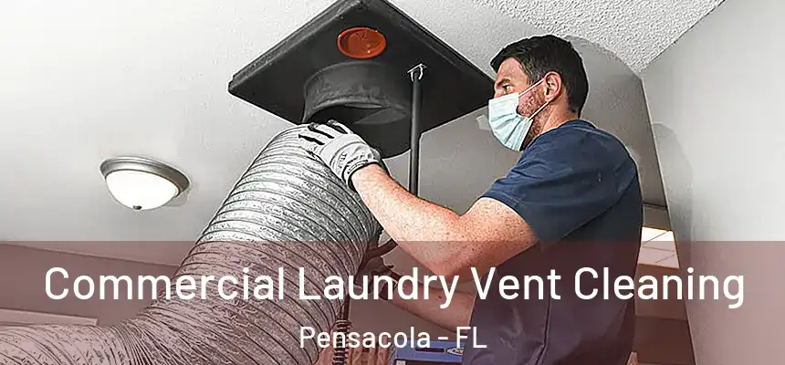 Commercial Laundry Vent Cleaning Pensacola - FL