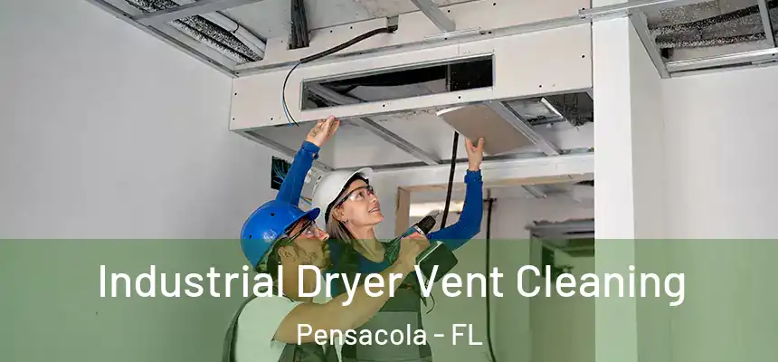 Industrial Dryer Vent Cleaning Pensacola - FL