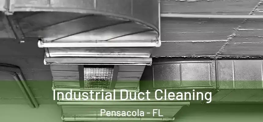 Industrial Duct Cleaning Pensacola - FL