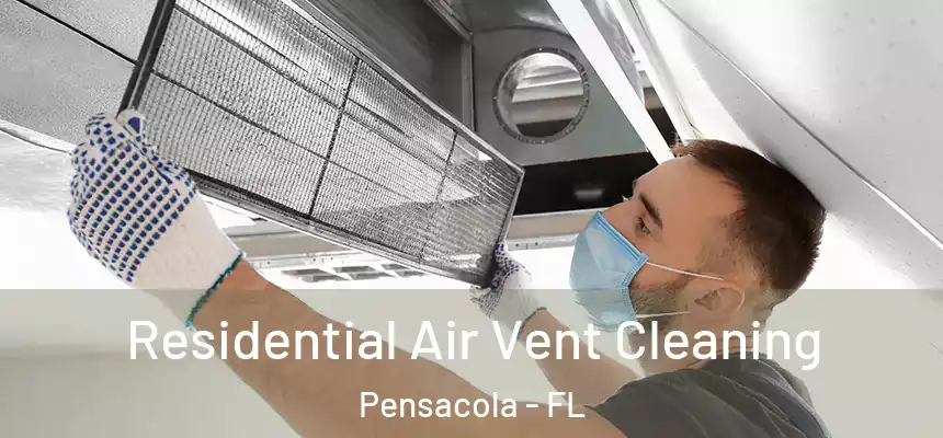 Residential Air Vent Cleaning Pensacola - FL
