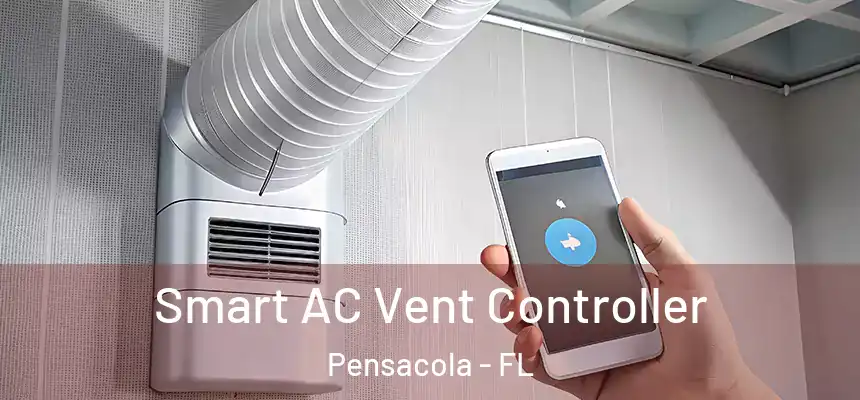 Smart AC Vent Controller Pensacola - FL