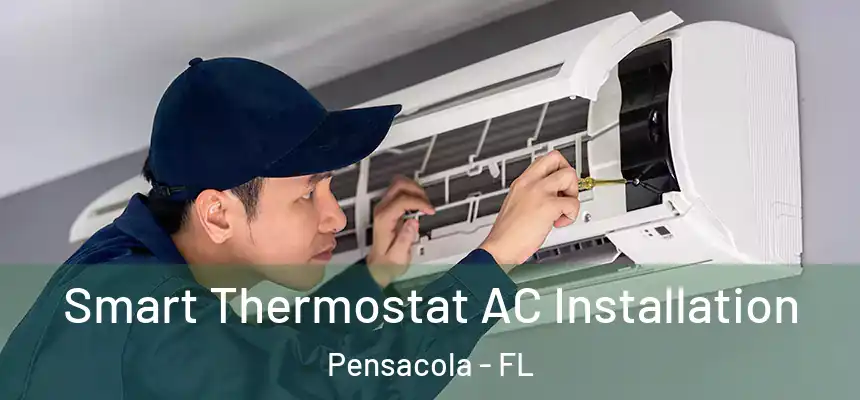 Smart Thermostat AC Installation Pensacola - FL